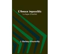 L'amour Impossible; La Bague D'annibal