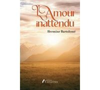 L'amour inattendu - Hermine Bartolomé - Amalthee - broché - Roman