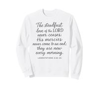 l'amour inébranlable du Seigneur ne cesse jamais | Lamentations 3 2 Sweatshirt