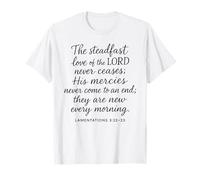 l'amour inébranlable du Seigneur ne cesse jamais | Lamentations 3 2 T-Shirt