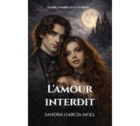 L'amour interdit: Romance gothique et paranormale - passions interdites