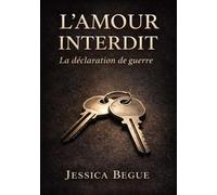 l'Amour Interdit: tome 1 - la Déclaration de guerre