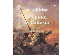 L'Amour, la fantasia - Assia Djebar - Albin Michel - broché - Livre