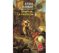 L'Amour, la fantasia - Assia Djebar - Lgf - Poche - Roman