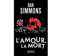 L'Amour, la Mort - Dan Simmons - Pocket - Poche - Roman