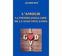 L'amour, la pierre angulaire de la sanctification