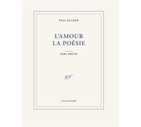 L'amour la poésie Kiki Smith (Auteur), Paul Eluard (Auteur)