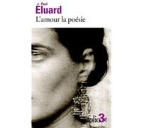 Paul Éluard – L'amour la poésie – Poésie – Poche (Gallimard)