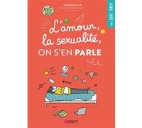 L'amour, la sexualité, on s'en parle Suzanne Jolys (Auteur), Clémentine Latron (Illustration)