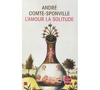 L'Amour LA Solitude (Le Livre de Poche) by Andre Comte-Sponville (2004-01-21)