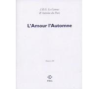L'Amour l'Automne J.R.G. Le Camus (Auteur), Antoine Du Parc (Auteur)