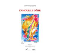 L'amour le désir - Giovanni Dotoli - L'harmattan - broché - Poésie