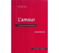 L'AMOUR. LE FERMENT DE L'EXISTENCE