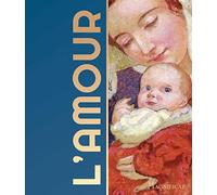 L'amour: Les cent plus beaux textes pour dire l'amour chrétien