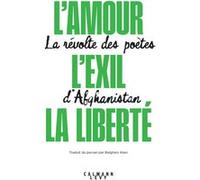 L'amour, l'exil, la liberté Olivier Weber (Editeur en chef), Belgheis Alavi (Traduction), Belgheis Alavi (Auteur)