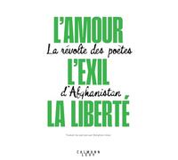 L'amour, l'exil, la liberté Olivier Weber (Editeur en chef), Belgheis Alavi (Traduction), Belgheis Alavi (Auteur)