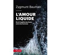 L'amour liquide De la fragilité des liens entre les hommes - Zygmunt Bauman - Hachette Pluriel Reference - Poche - Essai