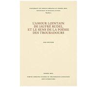 L'amour Lointain De Jaufré Rudel Et Le Sens De La Poésie Des Troubadours
