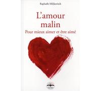 L'amour malin Pour mieux aimer et être aimé - Raphaële Miljkovitch - Philippe Duval - broché - Essai