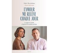 L'amour Me Relève Chaque Jour - Le Couple Et La Famille À L'épreuve De La Maladie Psychique