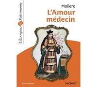 L'Amour médecin - Classiques et Patrimoine Molière (Auteur), Laétitia Serres (Commentaire)