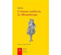 L'Amour médecin, Le Misanthrope Molière (Auteur), Charles Mazouer (Editeur du volume)