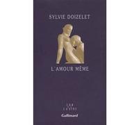 Sylvie Doizelet – L'amour même – Roman broché – Gallimard – Occasion