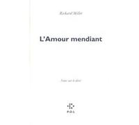 L'Amour mendiant Richard Millet (Auteur)