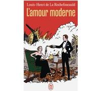 L'amour moderne Louis-Henri de La Rochefoucauld (Auteur)