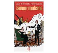 L'amour moderne - Louis-Henri de La Rochefoucauld - J'ai Lu - Poche - Roman