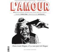 L'Amour N4: "DANS TOUTE BLAGUE, IL Y A UNE PART DE BLAGUE"