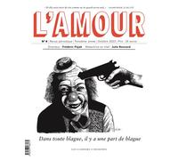 L'Amour N4: "DANS TOUTE BLAGUE, IL Y A UNE PART DE BLAGUE"