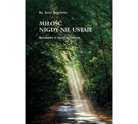 L'amour ne cesse jamais. Rozmowy o życiu moralnym - ks. Jerzy Bagrowicz (Literatur, Religion auf Polnisch)