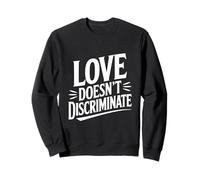 l'amour ne Fait Pas de Discrimination, égalité, Message de fierté Sweatshirt