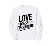 l'amour ne Fait Pas de Discrimination, égalité, Message de fierté Sweatshirt