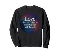 l'amour ne Prend Pas Plaisir au Mal, Verset biblique 1 Corinthiens 13:6 Sweatshirt