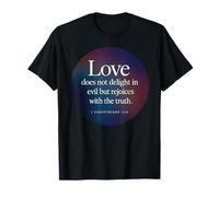 l'amour ne Prend Pas Plaisir au Mal, Verset biblique 1 Corinthiens 13:6 T-Shirt