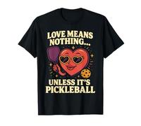L'amour ne signifie rien sauf si c'est le pickleball T-Shirt