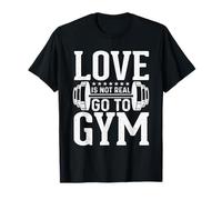 l'amour n'est Pas réel Allez à la Gym T-Shirt