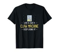 L'amour n'est qu'une machine à griffes que je n'arrête pas de perdre chez Skill Crane Fan T-Shirt