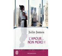 L'amour... non merci ! - Julie James - J'ai Lu - Poche - Roman