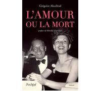 L'amour ou la mort - Celle qui a sauvé Maurice Chevalier du peloton d'exécution - Gregoire Akcelrod - Archipel Eds De L' - broché - Roman