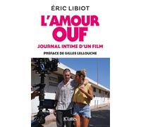 L'amour ouf, journal intime d'un film: Préface de Gilles Lellouche