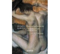 L'amour palimpseste ; Coeur rhapsodie, coeur absolu ; Divines empreintes