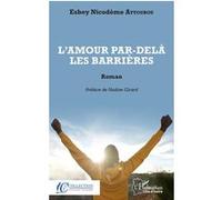 Nicodème Esbey Attoubou – L'amour par-delà les barrières – Roman – Broché