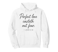 l'amour Parfait Chasse la Peur 1 Jean 4:18 Prière en vers de la Bible Sweat à Capuche