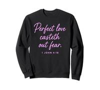 l'amour Parfait Chasse la Peur 1 Jean 4:18 Prière en vers de la Bible Sweatshirt