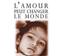 Amour peut changer le monde Exley H (Auteur)