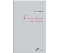L'amour plus fort que la haine Rose Pequignot (Auteur)