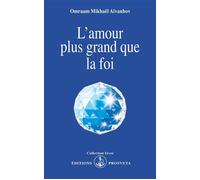 L'amour plus grand que la foi - O. MIKHAEL AIVANHOV - Prosveta - Poche - Essai